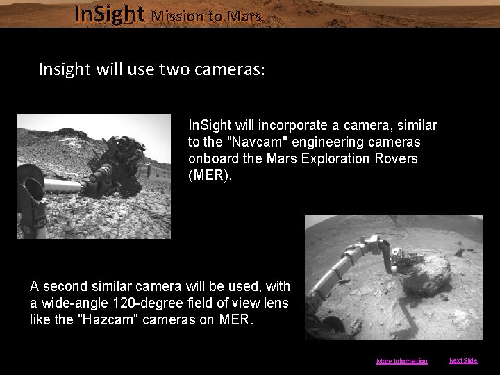 In. Sight Mission to Mars Insight will use two cameras: In. Sight will incorporate