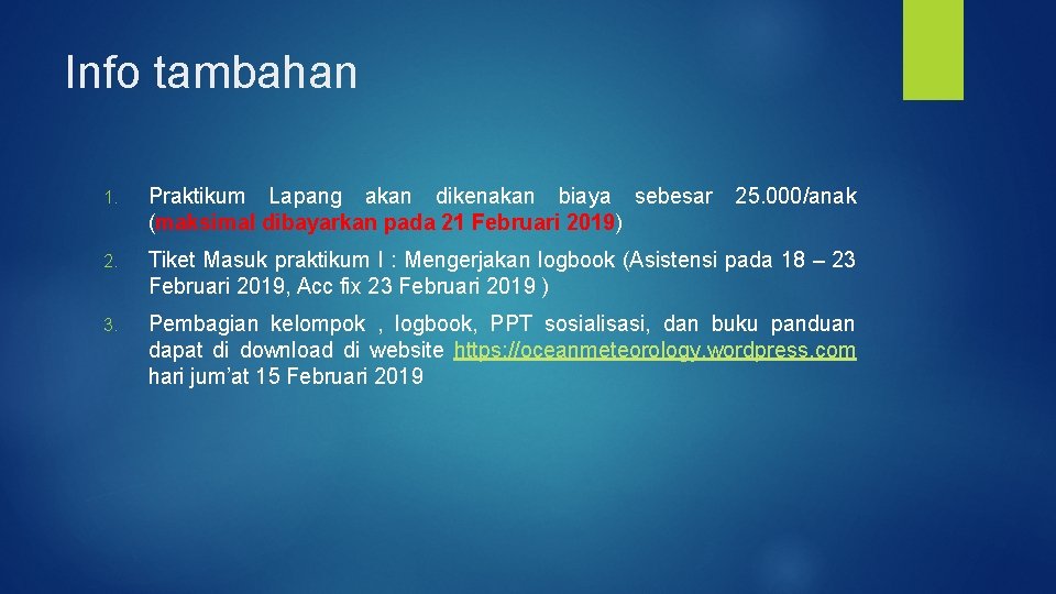 Info tambahan 1. Praktikum Lapang akan dikenakan biaya sebesar (maksimal dibayarkan pada 21 Februari