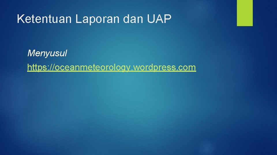 Ketentuan Laporan dan UAP Menyusul https: //oceanmeteorology. wordpress. com Ketentuan Laporan dan UAP Menyusul https: //oceanmeteorology. wordpress. com