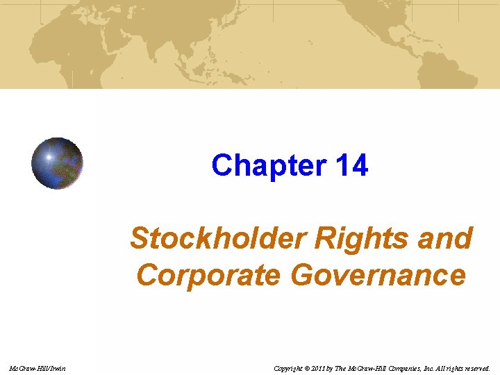 Chapter 14 Stockholder Rights and Corporate Governance Mc. Graw-Hill/Irwin Copyright © 2011 by The