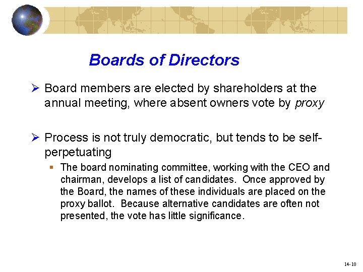 Boards of Directors Ø Board members are elected by shareholders at the annual meeting,