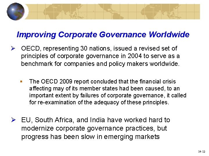 Improving Corporate Governance Worldwide Ø OECD, representing 30 nations, issued a revised set of