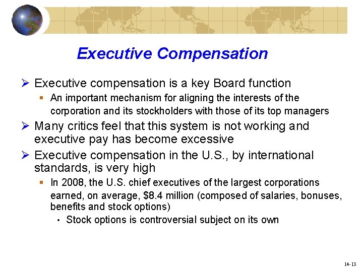 Executive Compensation Ø Executive compensation is a key Board function § An important mechanism