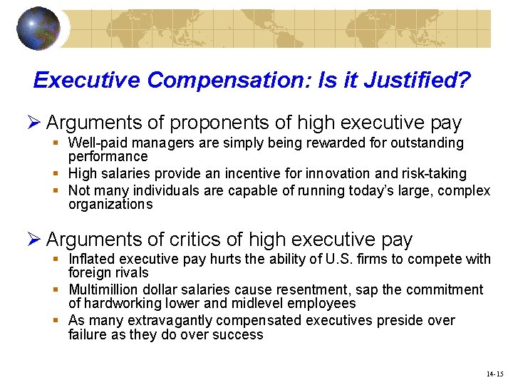 Executive Compensation: Is it Justified? Ø Arguments of proponents of high executive pay §