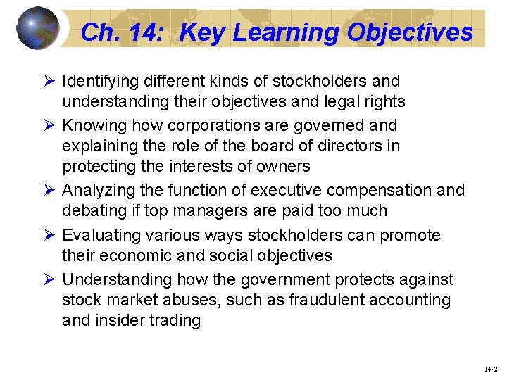 Ch. 14: Key Learning Objectives Ø Identifying different kinds of stockholders and understanding their