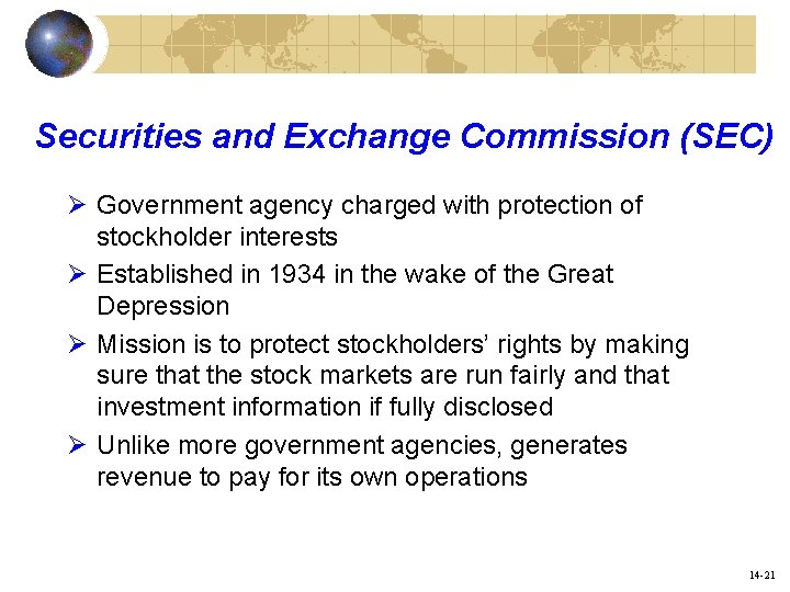 Securities and Exchange Commission (SEC) Ø Government agency charged with protection of stockholder interests