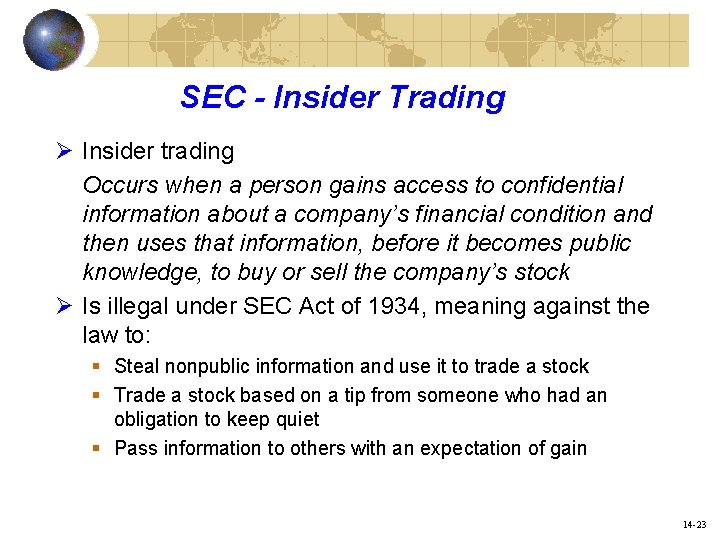 SEC - Insider Trading Ø Insider trading Occurs when a person gains access to