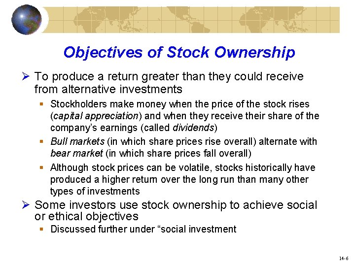 Objectives of Stock Ownership Ø To produce a return greater than they could receive