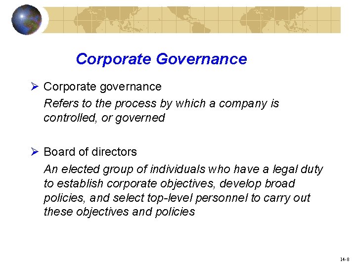 Corporate Governance Ø Corporate governance Refers to the process by which a company is