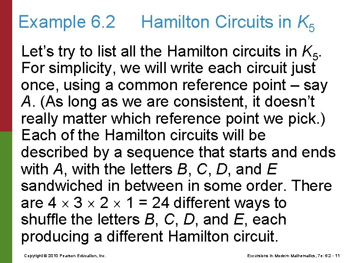 Example 6. 2 Hamilton Circuits in K 5 Let’s try to list all the