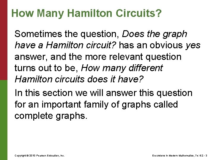 How Many Hamilton Circuits? Sometimes the question, Does the graph have a Hamilton circuit?