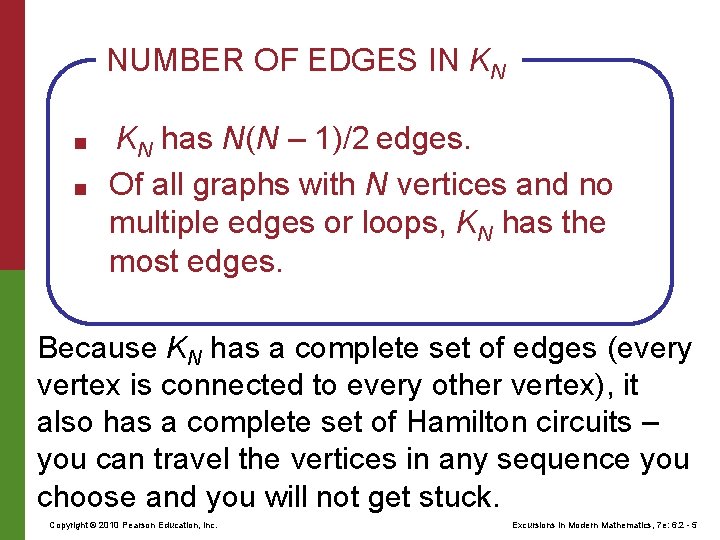 NUMBER OF EDGES IN KN ■ ■ KN has N(N – 1)/2 edges. Of