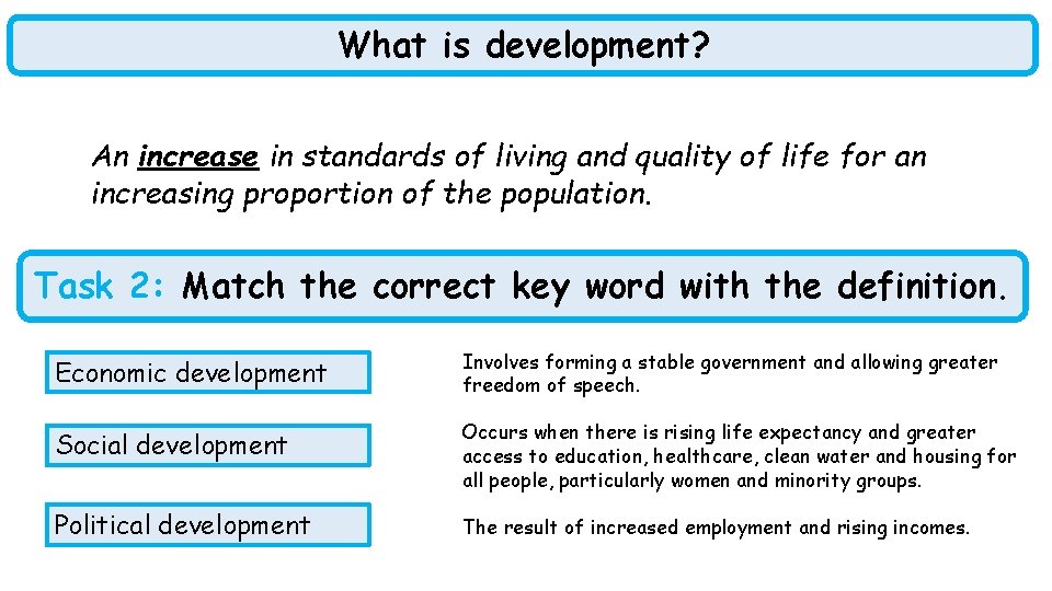 What is development? An increase in standards of living and quality of life for