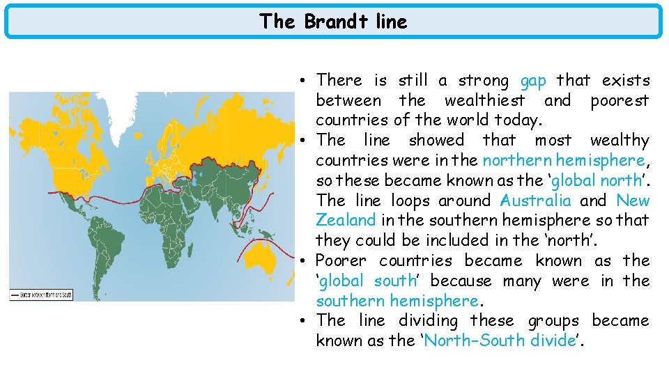 The Brandt line • There is still a strong gap that exists between the