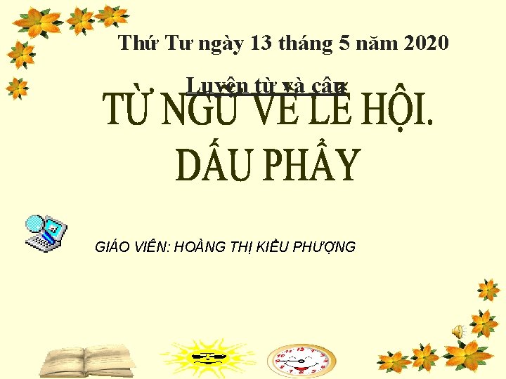 Thứ Tư ngày 13 tháng 5 năm 2020 Luyện từ và câu GIÁO VIÊN: