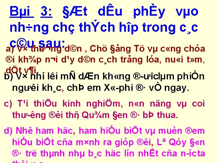 Bµi 3: §Æt dÊu phÈy vµo nh÷ng chç thÝch hîp trong c¸c a)c©u V×