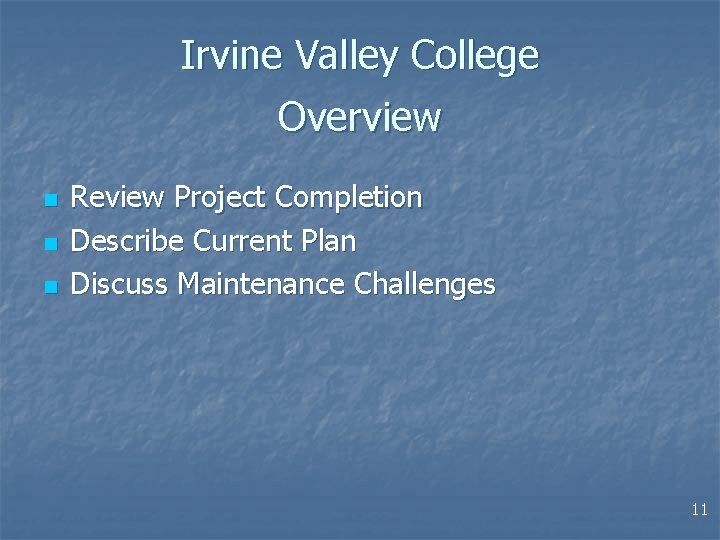 Irvine Valley College Overview n n n Review Project Completion Describe Current Plan Discuss Irvine Valley College Overview n n n Review Project Completion Describe Current Plan Discuss