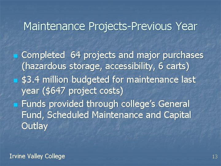 Maintenance Projects-Previous Year n n n Completed 64 projects and major purchases (hazardous storage,