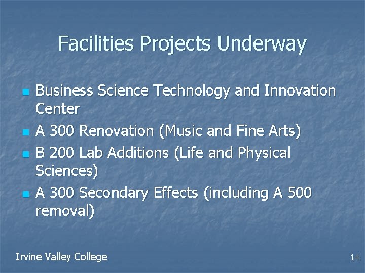 Facilities Projects Underway n n Business Science Technology and Innovation Center A 300 Renovation