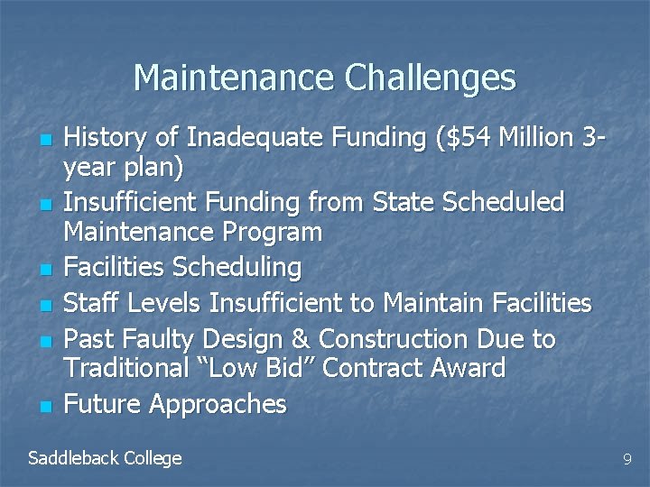 Maintenance Challenges n n n History of Inadequate Funding ($54 Million 3 year plan)