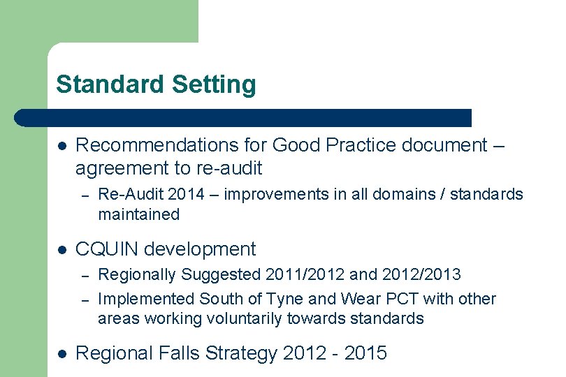 Standard Setting l Recommendations for Good Practice document – agreement to re-audit – l
