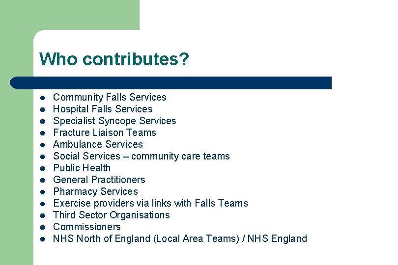 Who contributes? l l l l Community Falls Services Hospital Falls Services Specialist Syncope