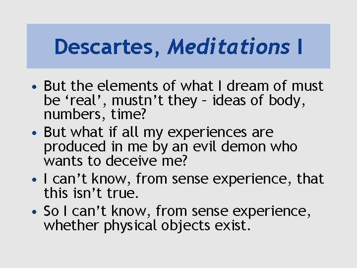 Descartes, Meditations I • But the elements of what I dream of must be