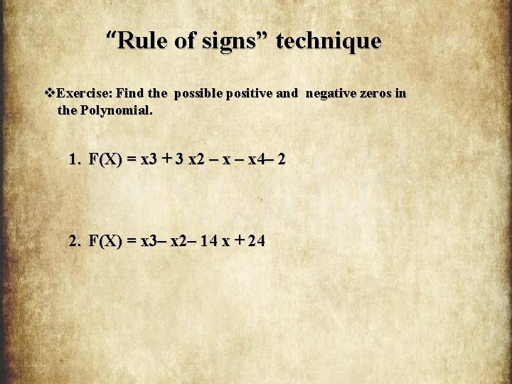 “Rule of signs” technique v. Exercise: Find the possible positive and negative zeros in
