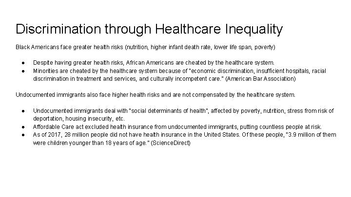 Discrimination through Healthcare Inequality Black Americans face greater health risks (nutrition, higher infant death