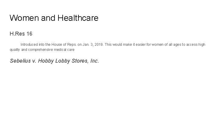 Women and Healthcare H. Res 16 Introduced into the House of Reps. on Jan.