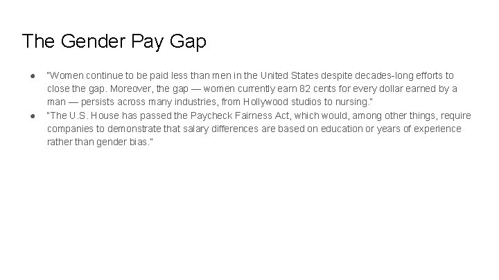 The Gender Pay Gap ● ● “Women continue to be paid less than men