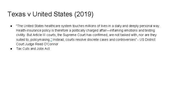 Texas v United States (2019) ● ● “The United States healthcare system touches millions