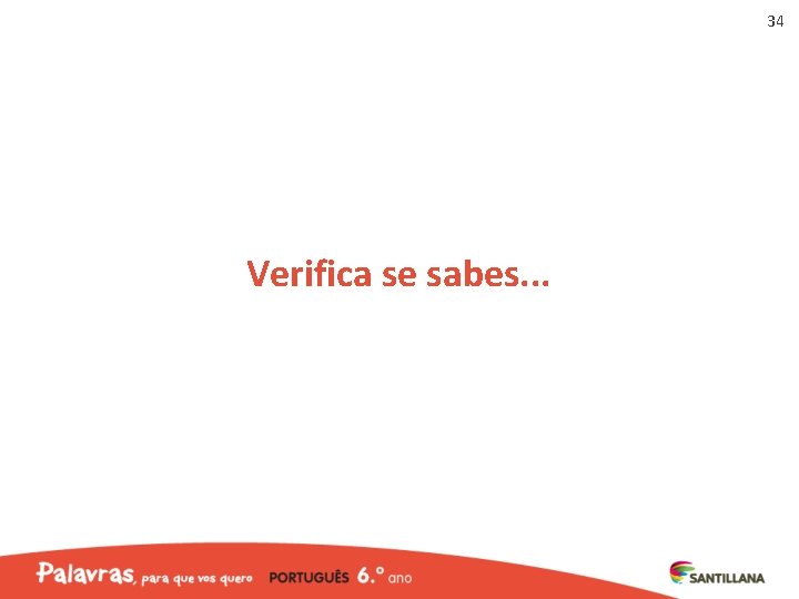 34 Verifica se sabes. . . 34 Verifica se sabes. . .