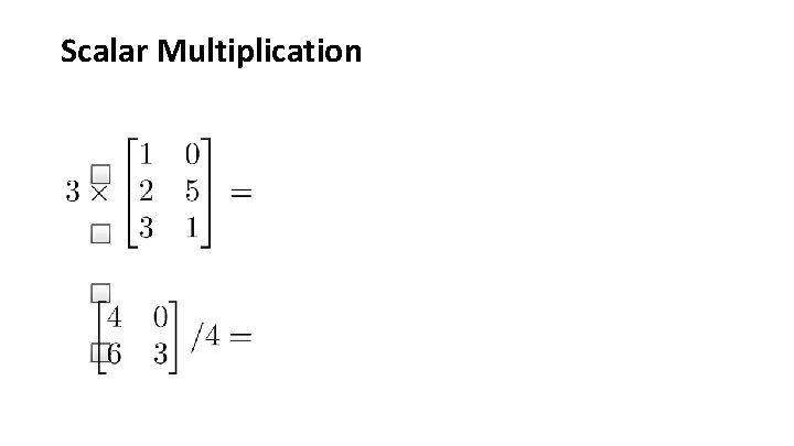 Scalar Multiplication 