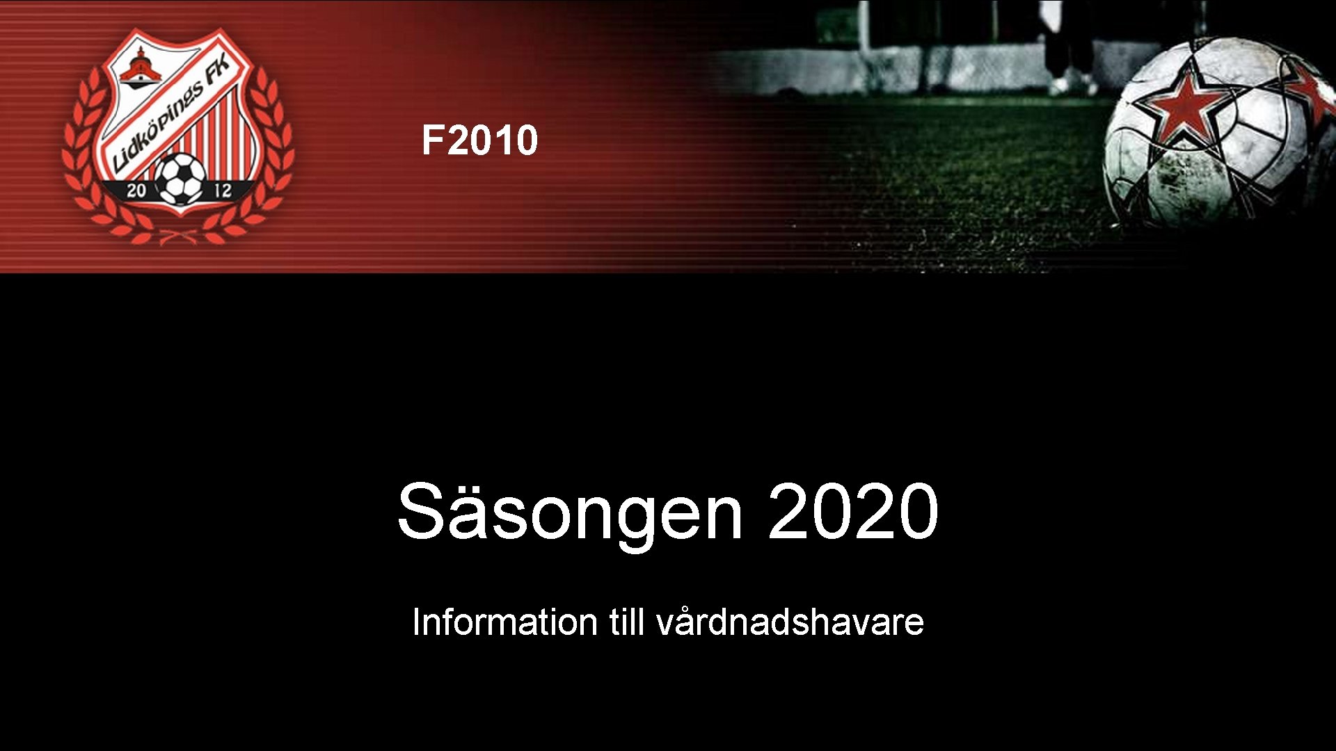 F 2010 Säsongen 2020 Information till vårdnadshavare 