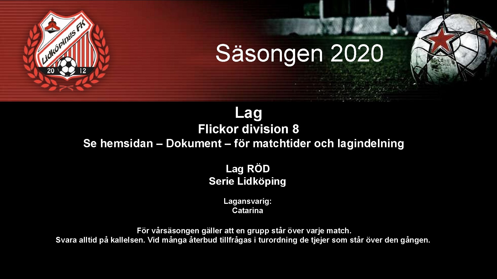 Säsongen 2020 Lag Flickor division 8 Se hemsidan – Dokument – för matchtider och