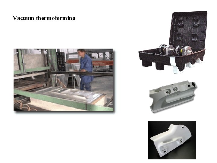 Vacuum thermoforming 