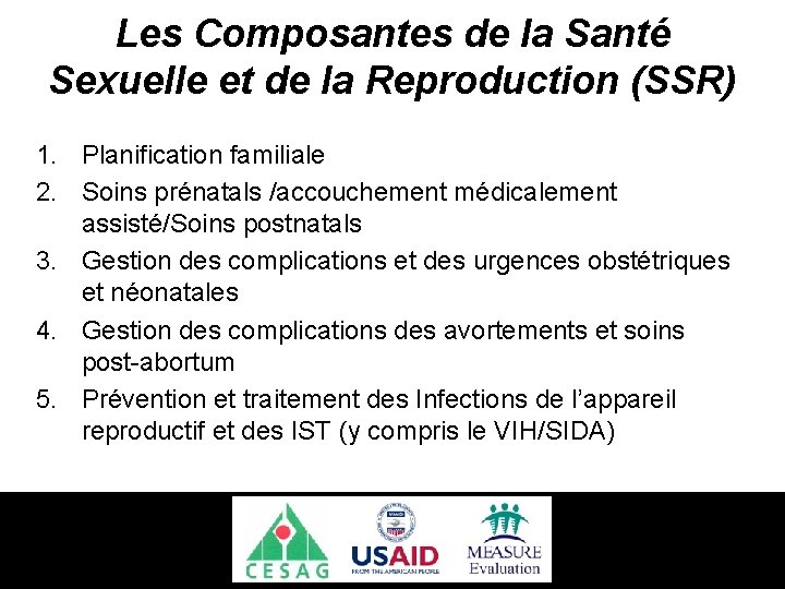 Les Composantes de la Santé Sexuelle et de la Reproduction (SSR) 1. Planification familiale