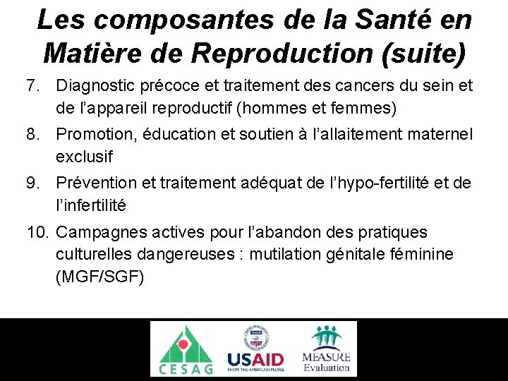 Les composantes de la Santé en Matière de Reproduction (suite) 7. Diagnostic précoce et