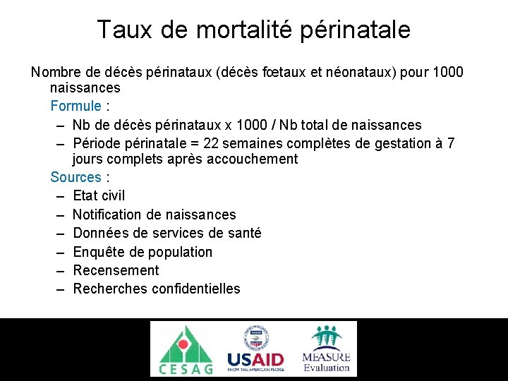 Taux de mortalité périnatale Nombre de décès périnataux (décès fœtaux et néonataux) pour 1000