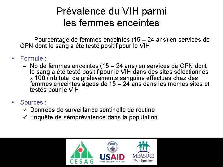 Prévalence du VIH parmi les femmes enceintes Pourcentage de femmes enceintes (15 – 24