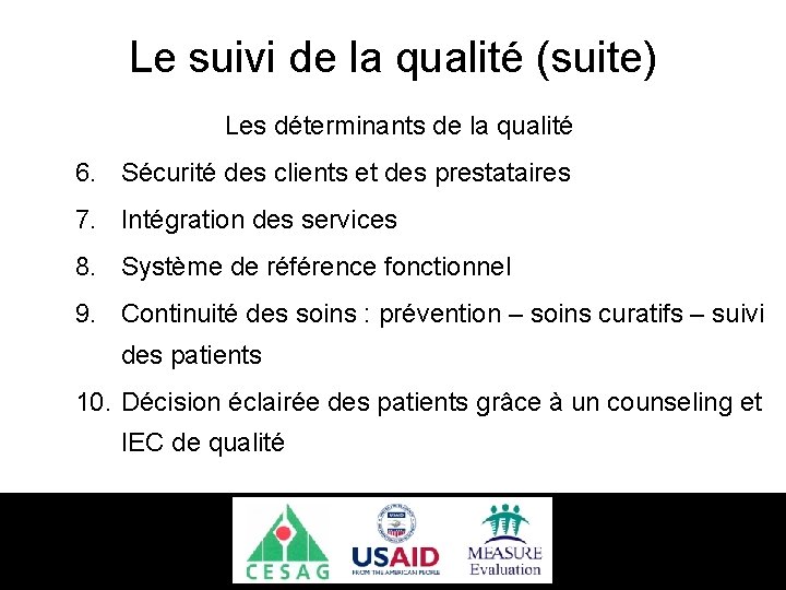 Le suivi de la qualité (suite) Les déterminants de la qualité 6. Sécurité des