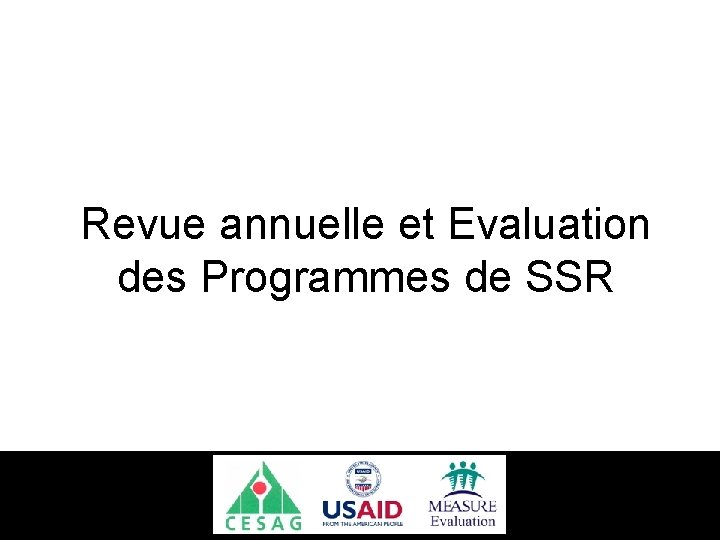 Revue annuelle et Evaluation des Programmes de SSR 