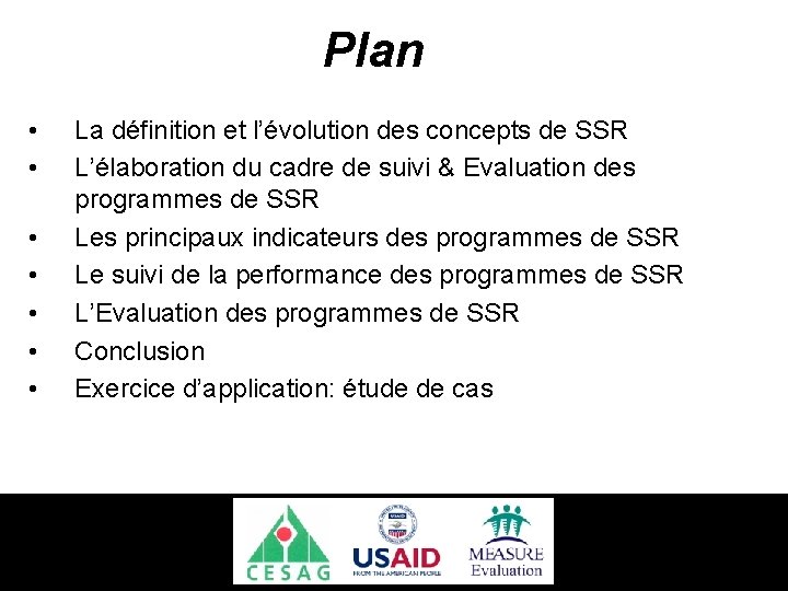 Plan • • La définition et l’évolution des concepts de SSR L’élaboration du cadre