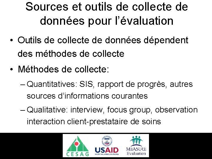 Sources et outils de collecte de données pour l’évaluation • Outils de collecte de