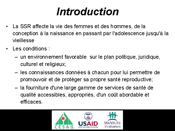 Introduction • La SSR affecte la vie des femmes et des hommes, de la