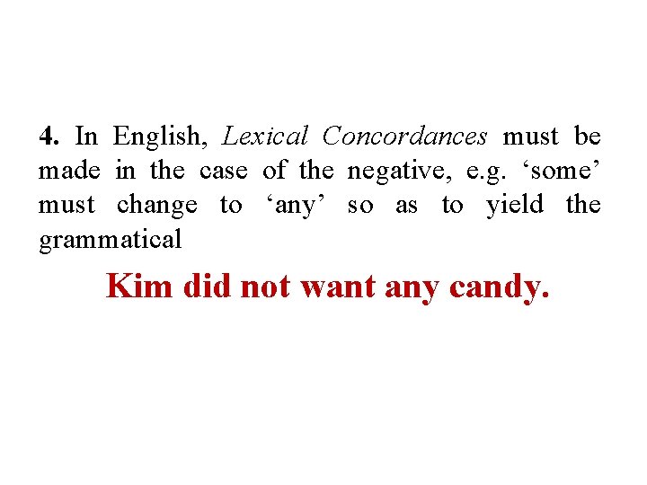 4. In English, Lexical Concordances must be made in the case of the negative, 4. In English, Lexical Concordances must be made in the case of the negative,