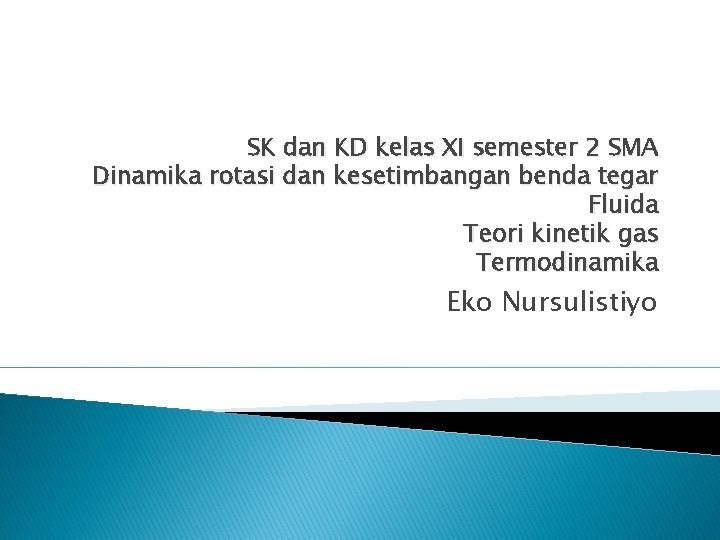 SK dan KD kelas XI semester 2 SMA Dinamika rotasi dan kesetimbangan benda tegar