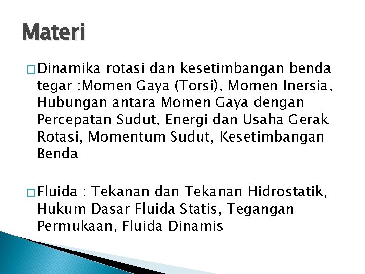 Materi � Dinamika rotasi dan kesetimbangan benda tegar : Momen Gaya (Torsi), Momen Inersia,