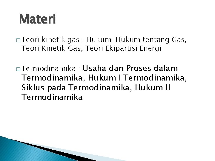 Materi � Teori kinetik gas : Hukum-Hukum tentang Gas, Teori Kinetik Gas, Teori Ekipartisi